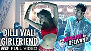 Dilli Wali Girlfriend Full HD Video Song Yeh Jawaani Hai Deewani | Ranbir Kapoor, Deepika Padukone