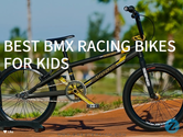 Best bmx racing bikes for kids