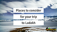 Places to consider for your Trip to Ladakh