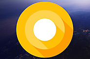 The 10 best features in Android O (so far)