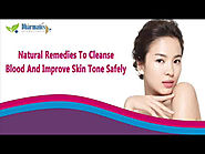 Natural Remedies To Cleanse Blood And Improve Skin Tone Safely