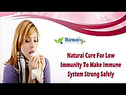 Natural Cure For Low Immunity To Make Immune System Strong Safely