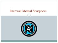 Increase mental sharpness