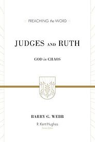 Judges and Ruth (Preaching the Word) by Barry G. Webb