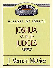 Joshua and Judges (Thru the Bible) by J. Vernon McGee
