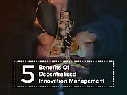 5 Benefits of Decentralized Innovation Management - Acuvate