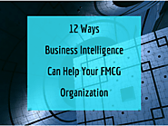 12 Ways Business Intelligence Can Help Your FMCG Organization - Acuvate