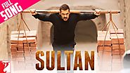 Sultan - Full Title Song | Salman Khan | Anushka Sharma | Sukhwinder Singh | Shadab Faridi - YouTube