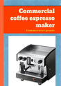 Commercial coffee espresso maker: Commercial grade