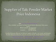 Supplier of Talc Powder Market price Indonesia