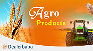 Find The Agro Products, Equipments And Suppliers At dealerbaba