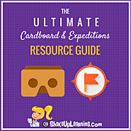 The Ultimate Google Cardboard and Expeditions Resource Guide | Shake Up Learning