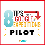 8 Tips for a Google Expeditions Pilot [infographic] | Shake Up Learning