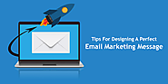 Tips For Designing A Perfect Email Marketing Message