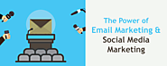 The Power of Email Marketing and Social Marketing
