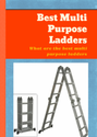 Best Multi Purpose Ladders: What are the best multi purpose ladders
