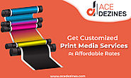 Get Customized Print Media Services at Affordable Rates!