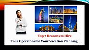 7 Reasons Why You Need a Tour Operators for Your Vacation - Video Dailymotion