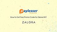 How to Get free Promo Code for Zalora HK | Paylesser Hong Kong