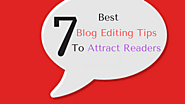 7 Best Blog Editing Tips To Attract Readers