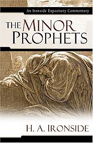 Minor Prophets (IEC) by H.A. Ironside