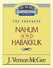 Nahum and Habakkuk (Thru the Bible) by J. Vernon McGee