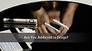 Are You Addicted to Drugs?