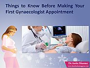 Things to Know Before Making Your First Gynaecologist Appointment