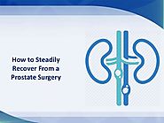 How to Steadily Recover From a Prostate Surgery