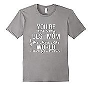 Mothers Day Gift From Son: Best Mom T Shirt Gifts 2017