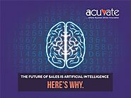The Future of Sales is Artificial Intelligence. Here's Why. - Acuvate