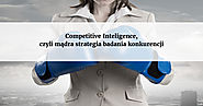 Competitive Inteligence, czyli mądra strategia badania konkurencji