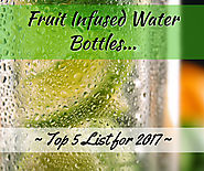 Top 5 Fruit Infused Water Bottles 2017