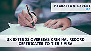 UK Extends Overseas Criminal Record Certificates to Tier 2 Visa | Migration Expert UK Blog