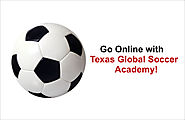 Go Online with Texas Global Soccer Academy!