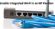 Steps to Enable Integrated Wi-Fi in a HP Pavilion