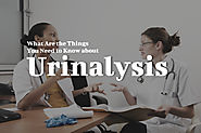 What Are the Things You Need to Know about Urinalysis