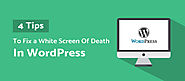 4 Tips To Fix White Screen Of Death In WordPress