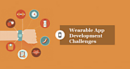 Wearable Device App Development: Challenges and Benefits