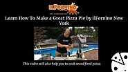 Learn How to Make a Great Pizza Pie by ilFornino New York