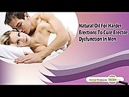 Natural Oil For Harder Erections To Cure Erectile Dysfunction In Men