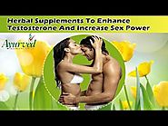 Herbal Supplements To Enhance Testosterone And Increase Sex Power