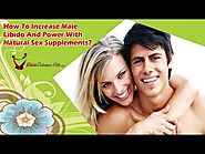 How To Increase Male Libido And Power With Natural Sex Supplements?