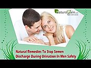 Natural Remedies To Stop Semen Discharge During Urination In Men Safely