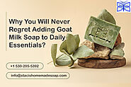 Why you will Never Regret Adding Goat Milk Soap to Daily Essentials?