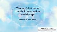 The top 2018 home trends in renovation and design