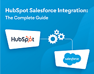 Guide to HubSpot Salesforce Integration: Maximize Efficiency