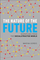 The Nature of the Future: Dispatches from the Socialstructed World