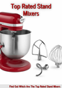 Top Rated Stand Mixers: Find Out Which Are The Top Rated Stand Mixers