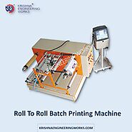Manufacturer of Roll to Roll Batch Printing Machine, Batch Coding machine